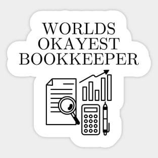 World okayest bookkeeper Sticker